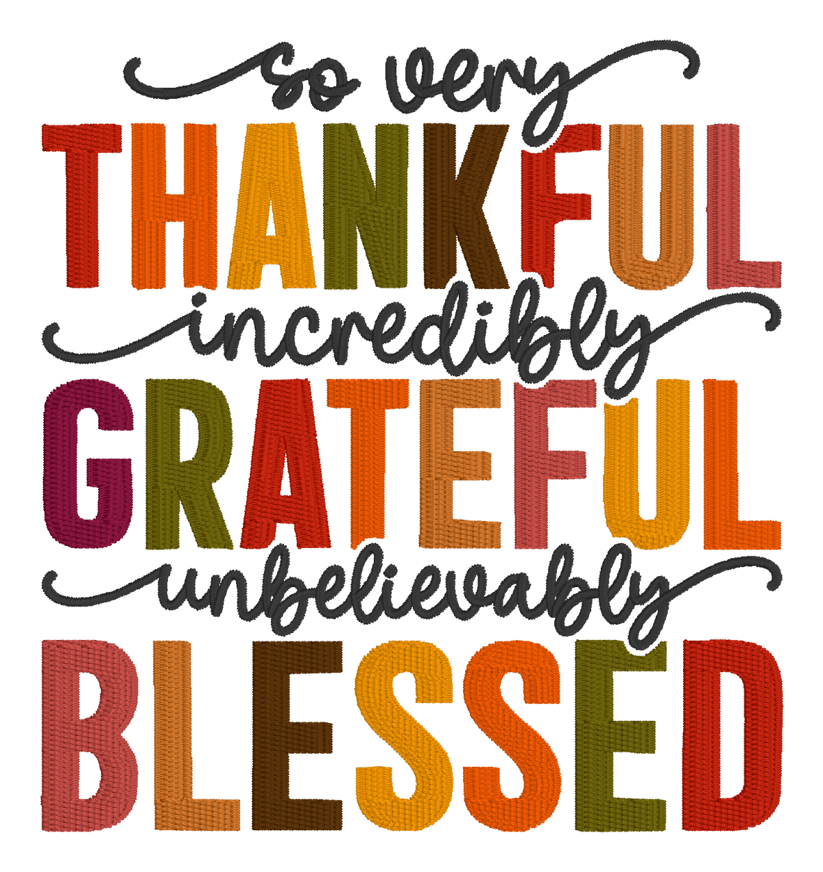 So Very Thankful Incredibly Grateful Unbelievably Blessed Embroidered Shirt | Fall Gildan Tee | Custom Shirt Color