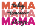 Mama Today Tomorrow Always Embroidered Shirt | Custom Gildan Mom Tee | Pick Your Shirt Color