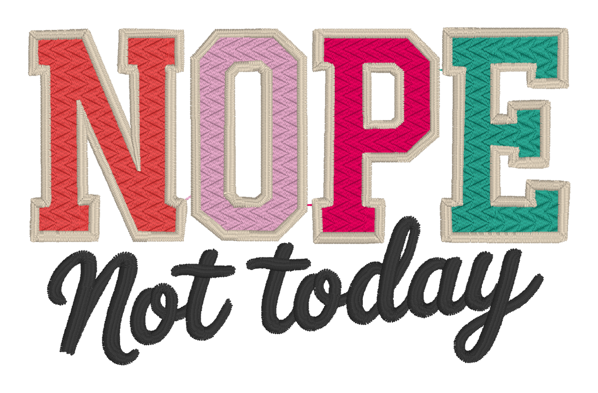 Nope Not Today Embroidered Shirt | Funny Colorful Gildan Tee | Custom Shirt Color