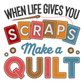 When Life Gives You Scraps Make a Quilt Embroidered Shirt | Quilter Gildan Tee | Custom Shirt Color